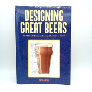 Designing Great Beers: Ultimate Guide To Brewing Classic Beer Styles Ray Daniels